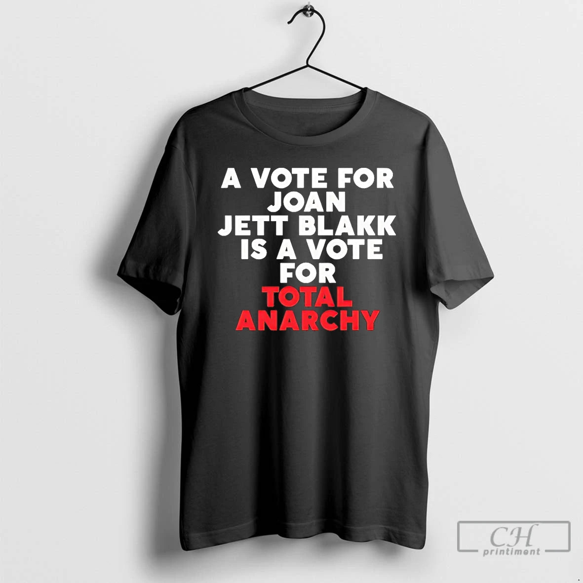 Classic A Vote For Joan Jett Blakk Is A Vote For Total Anarchy T Shirts